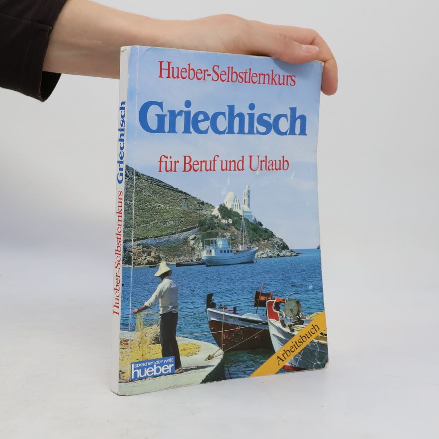 Autorenkollektiv Hueber-Selbstlernkurs Griechisch für Beruf und Urlaub