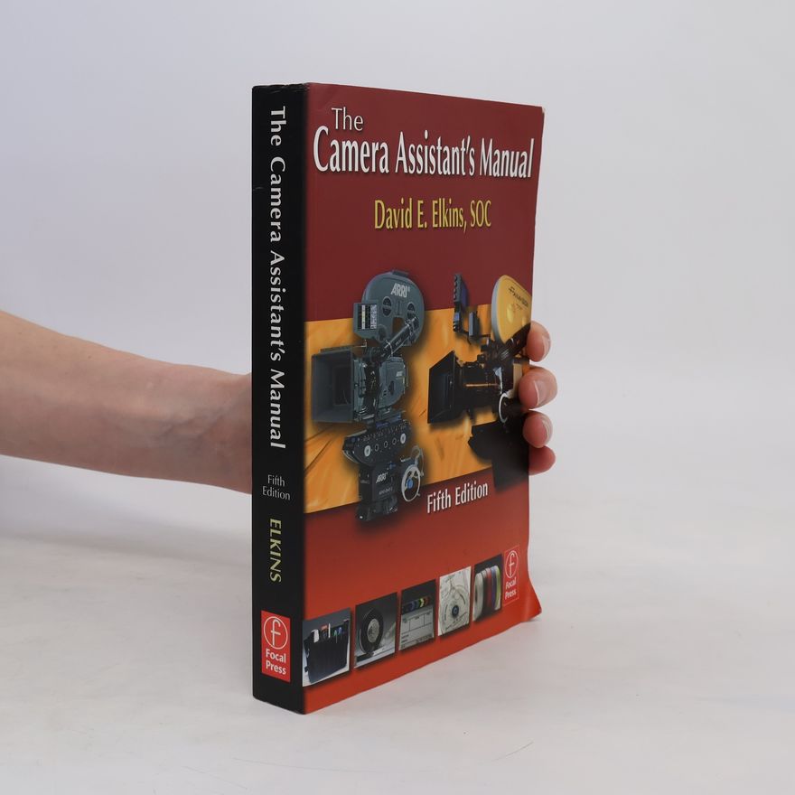David E. Elkins The Camera Assistant's Manual