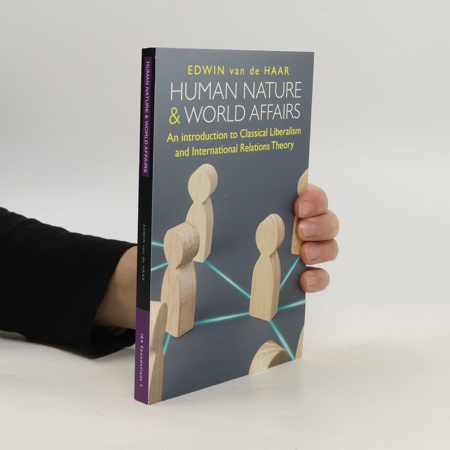 Edwin Van De Haar IEA Foundations - 1: Human Nature and World Affairs