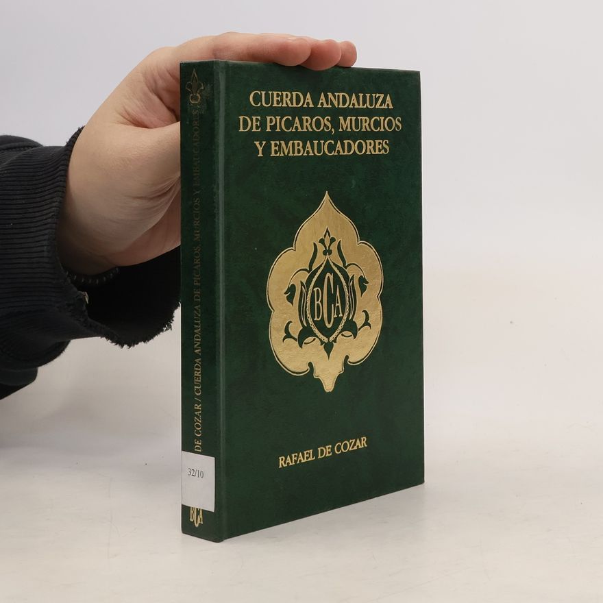 Rafael de Cozar Cuerda andaluza de pícaros, murcios y embaucadores