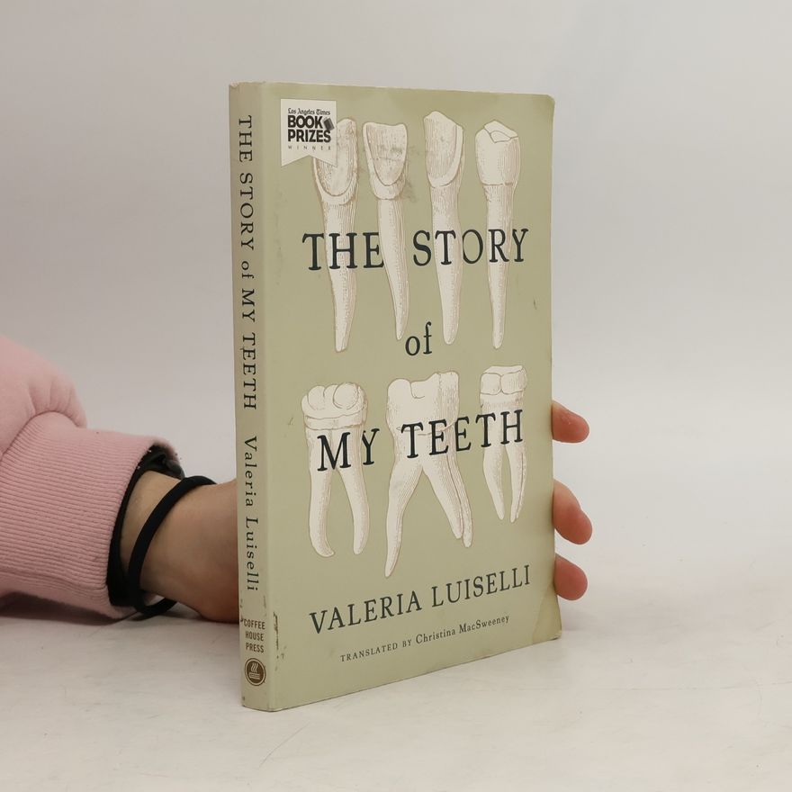 Luiselli Valeria The Story of My Teeth