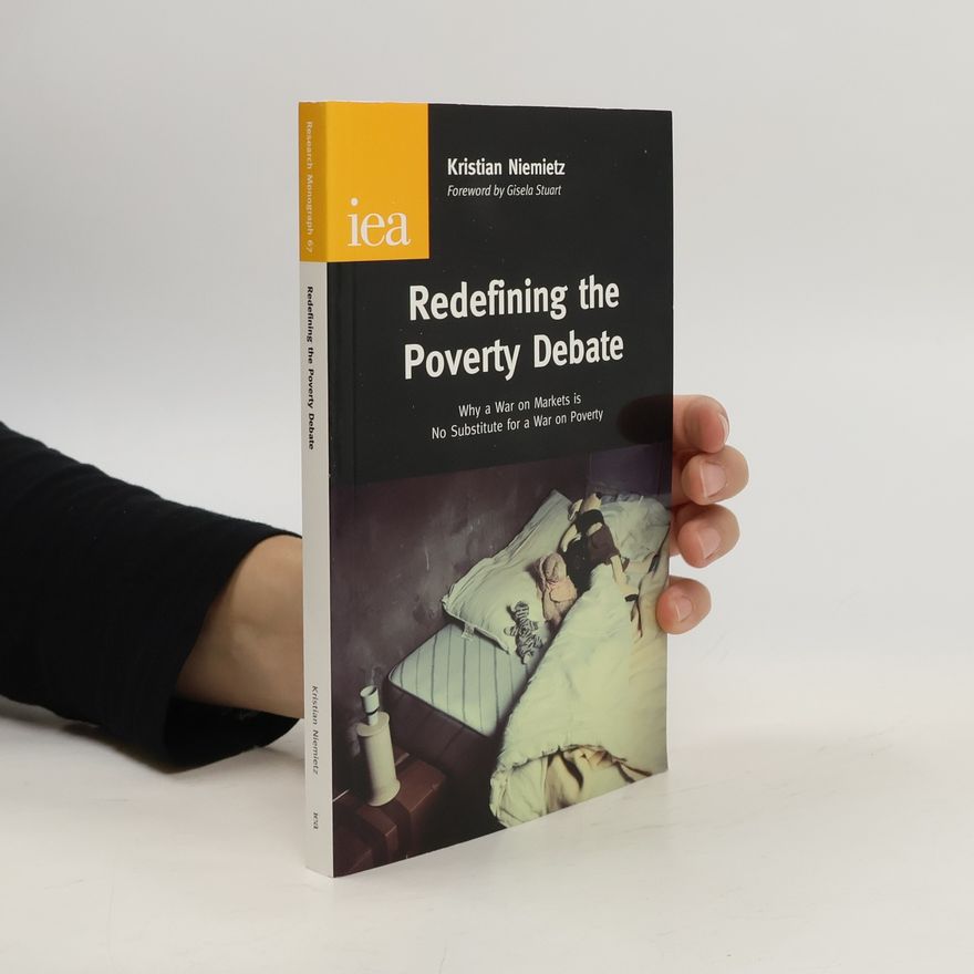 Kristian Niemietz Redefining the Poverty Debate