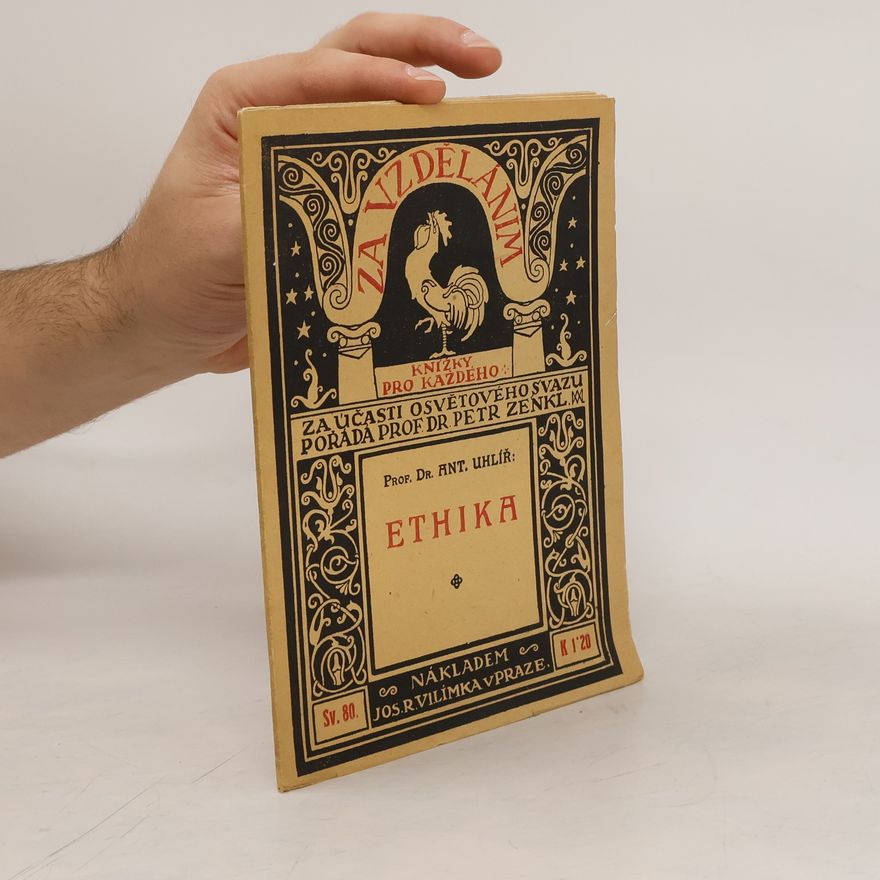 Antonín Uhlíř Ethika I. Úvod do ethiky