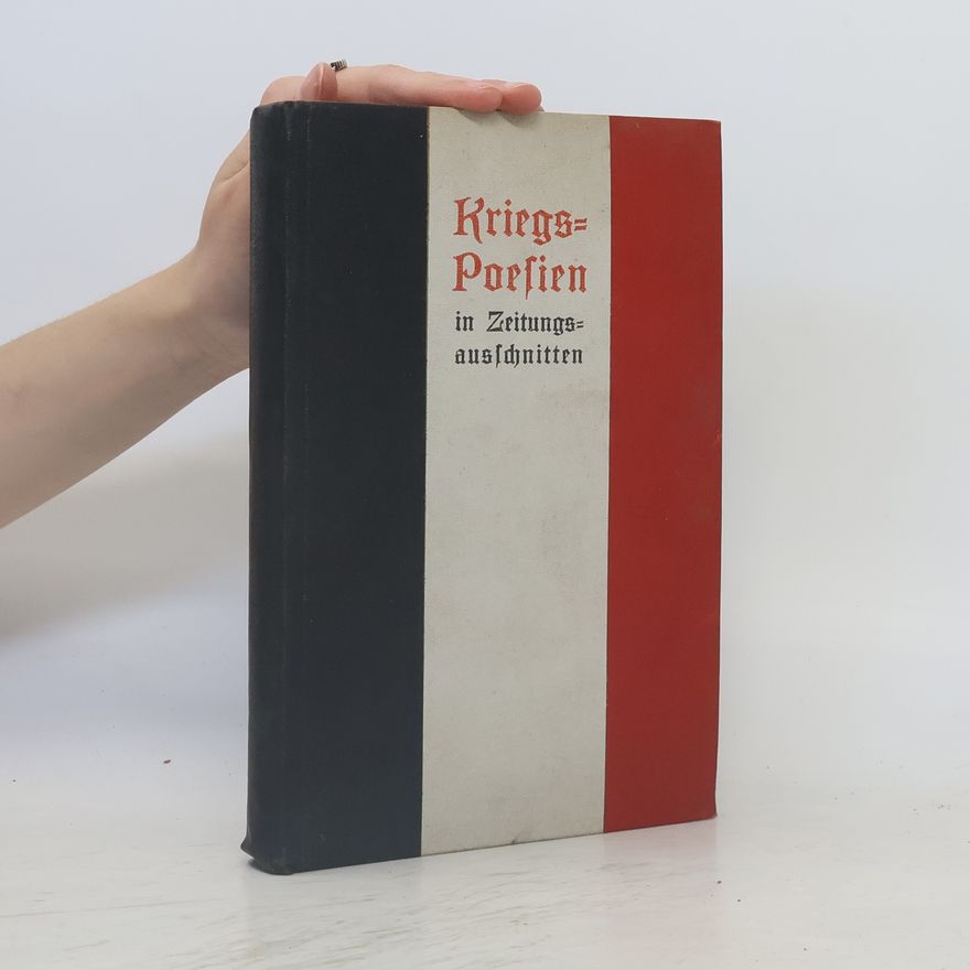 Various authors Kriegs Poesien in Zeitungs aus Schnitten