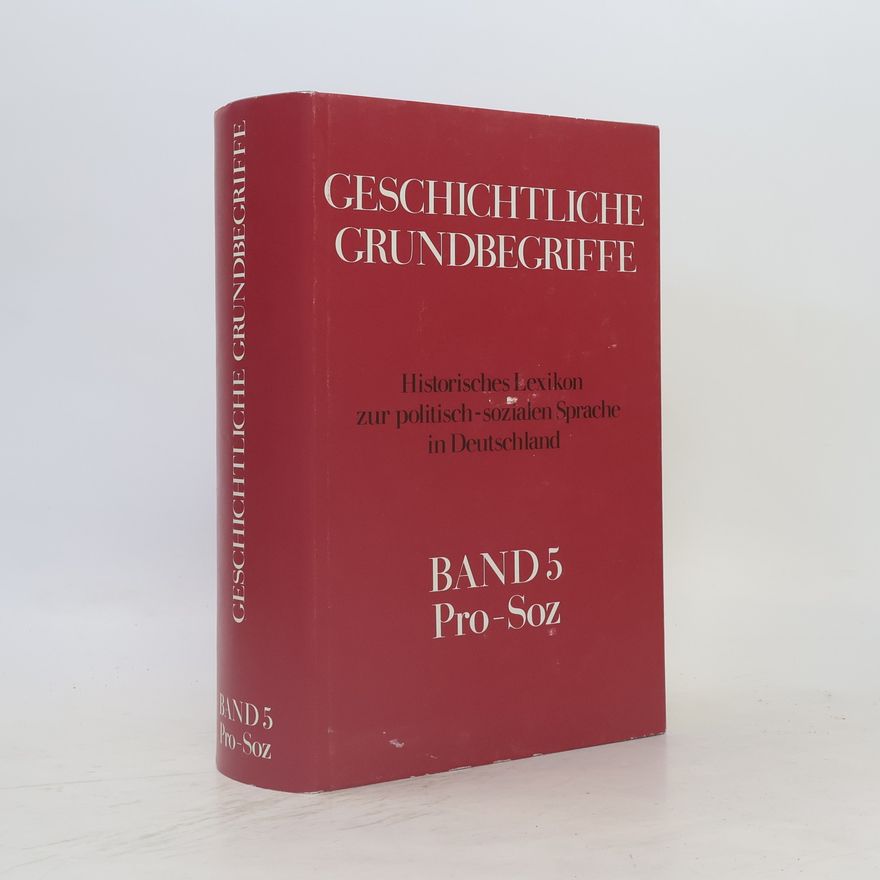 Kolektiv autorů Geschichtliche Grundbegriffe