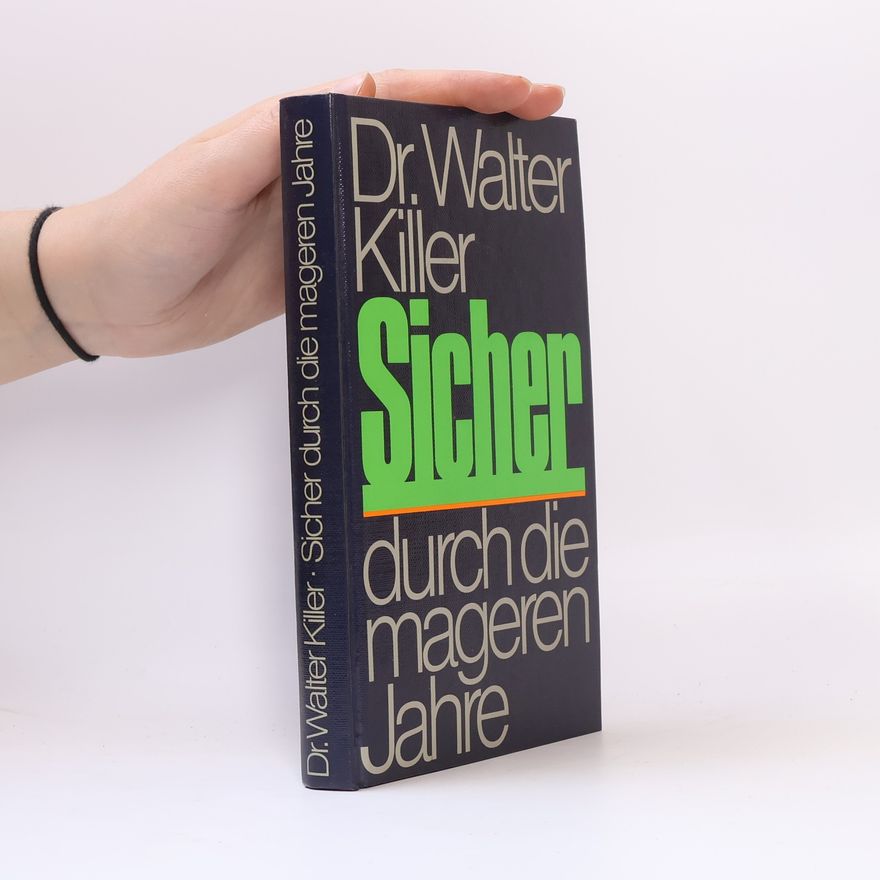 Walter Killer Sicher durch die mageren Jahre