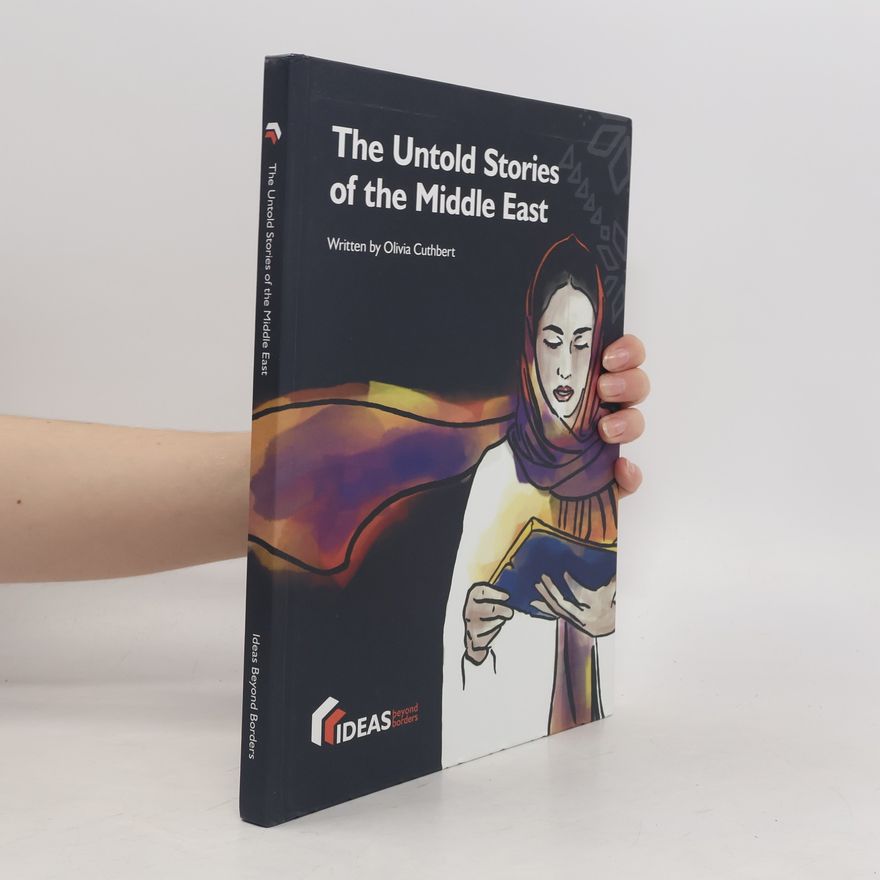Olivia Cuthbert The Untold Stories of the Middle East