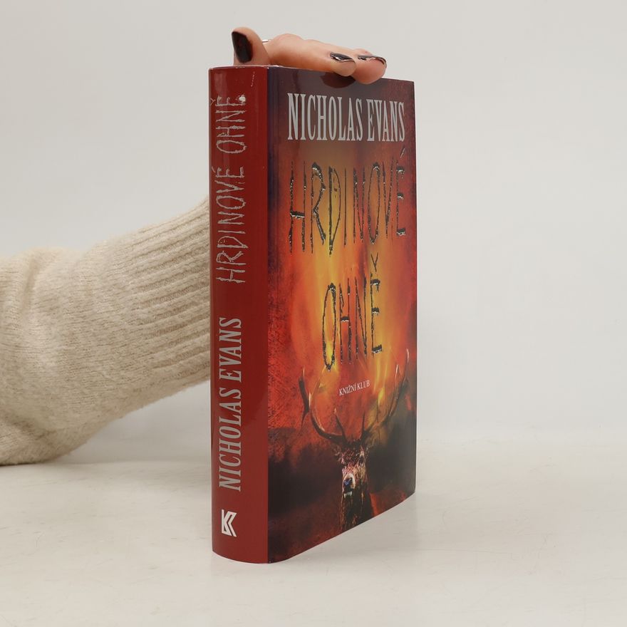 Nicholas Evans Hrdinové ohně
