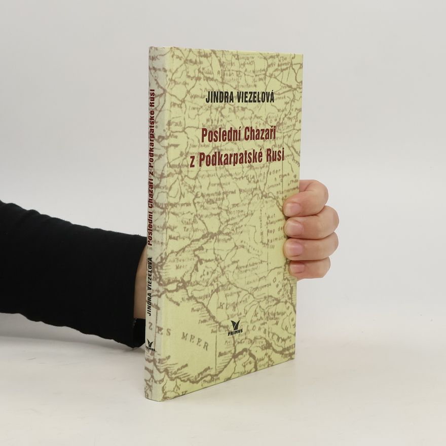 Jindra Viezelová Poslední Chazaři z Podkarpatské Rusi