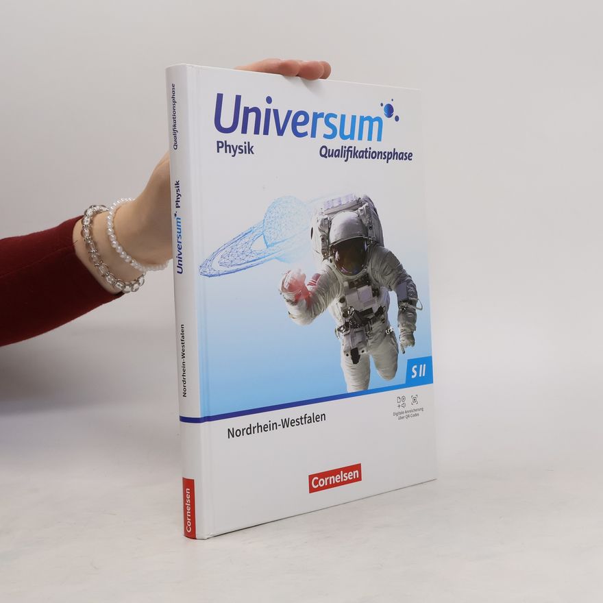 Autorenkollektiv Universum Physik Sekundarstufe II Qualifikationsphase. Nordrhein-Westfalen - Schulbuch