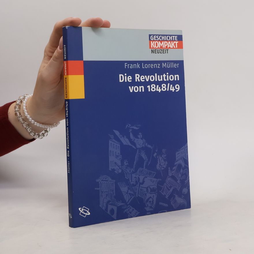 Frank Lorenz Müller Die Revolution 1848/49