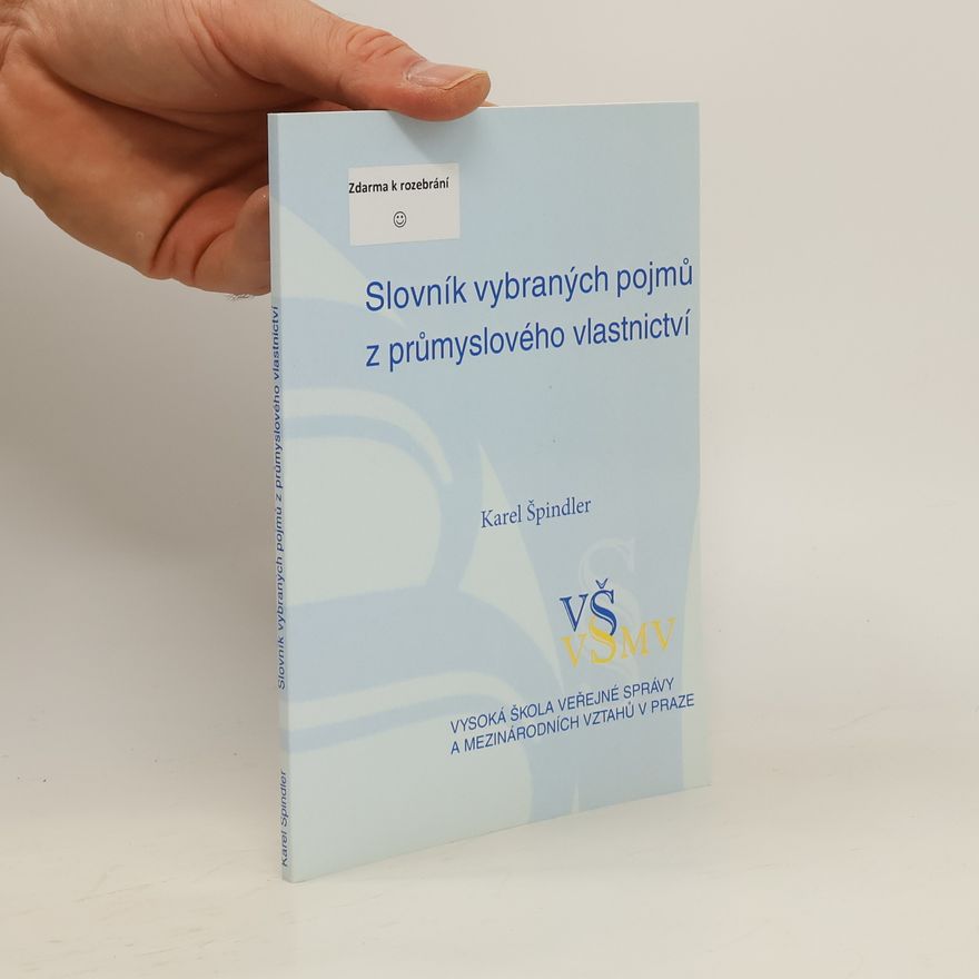 Karel Špindler Slovník vybraných pojmů z průmyslového vlastnictví