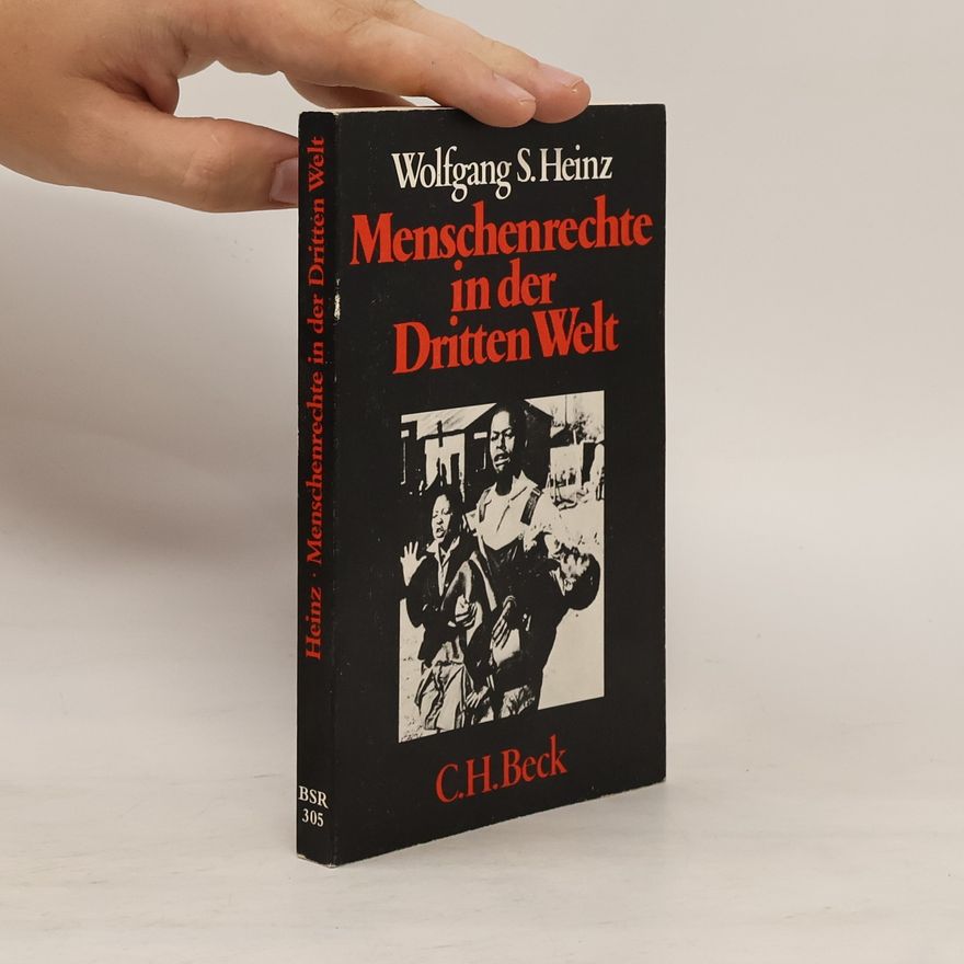 Wolfgang S. Heinz Menschenrechte in der Dritten Welt