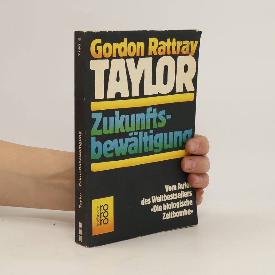 Gordon Rattray Taylor Zukunftsbewältigung