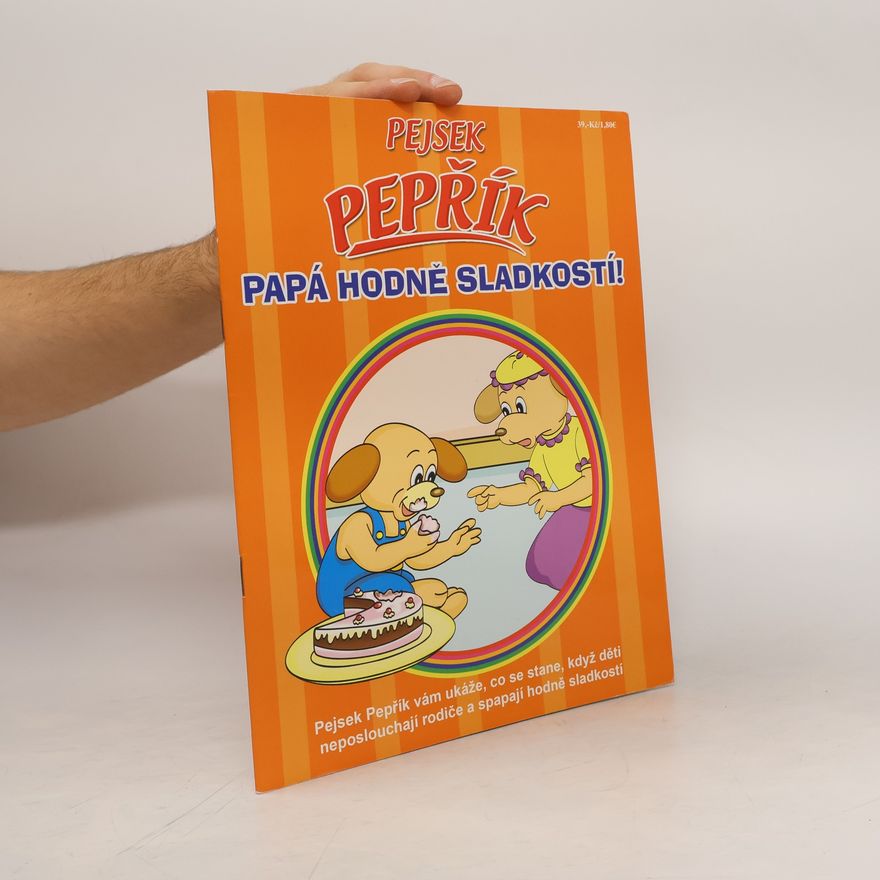 Kolektiv autorů Pejsek Pepřík. Papá hodně sladkostí