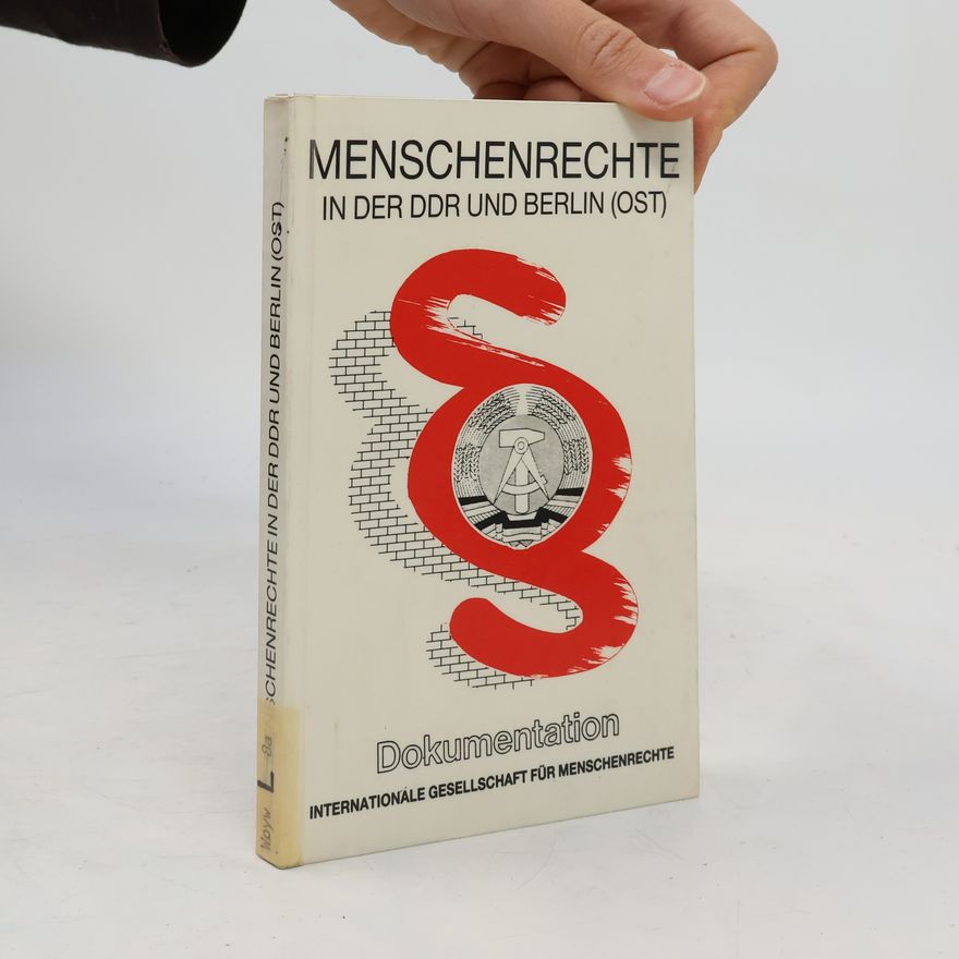 Georg Woywod Menschenrecht in der DDR und Berlin (Ost)