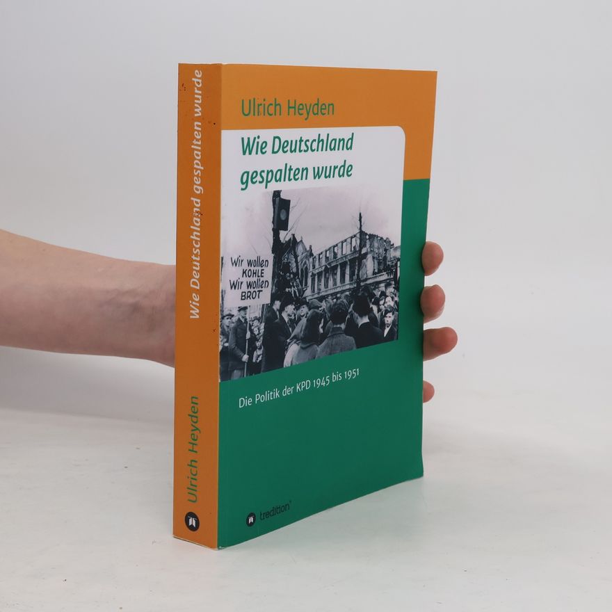 Ulrich Heyden Wie Deutschland gespalten wurde