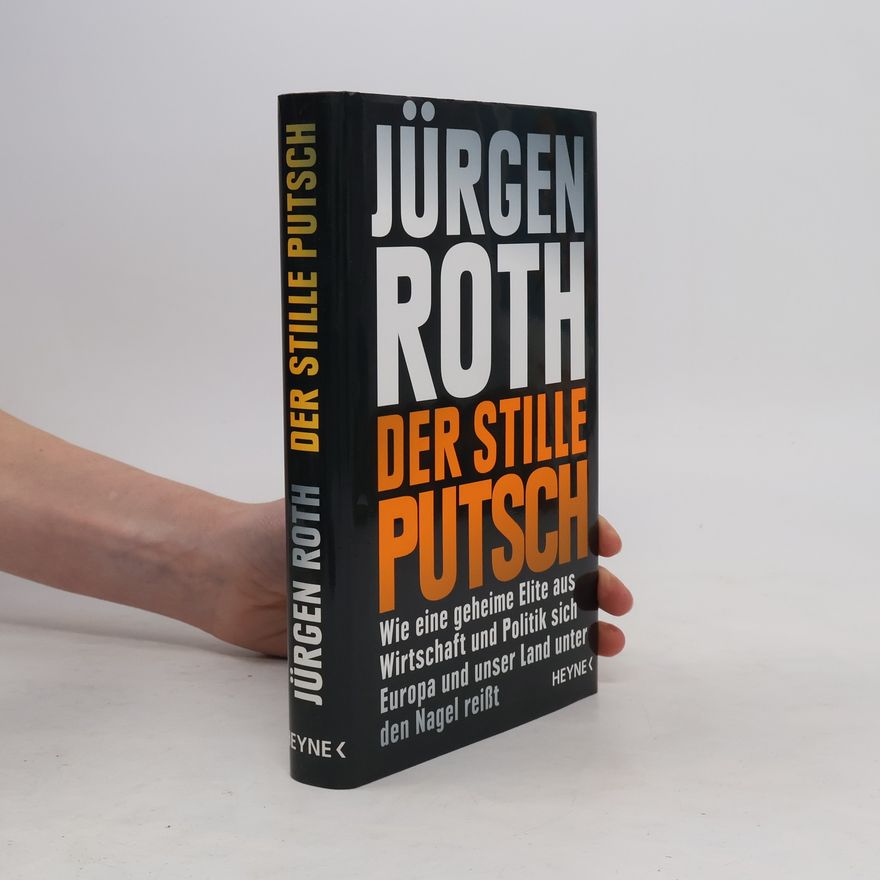 Jürgen Roth Der stille Putsch
