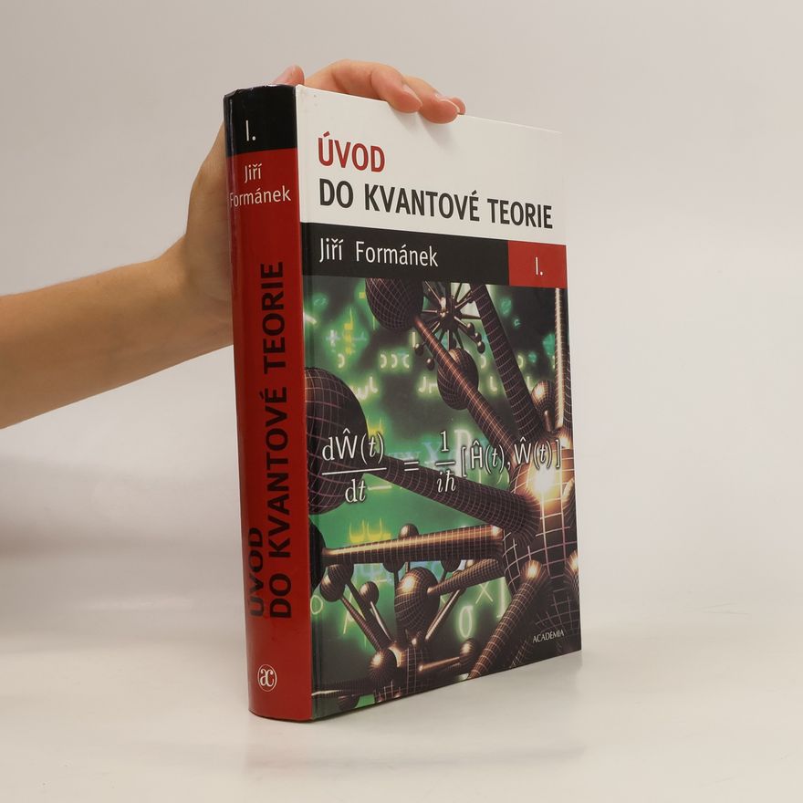 Jiří Formánek Úvod do kvantové teorie I.