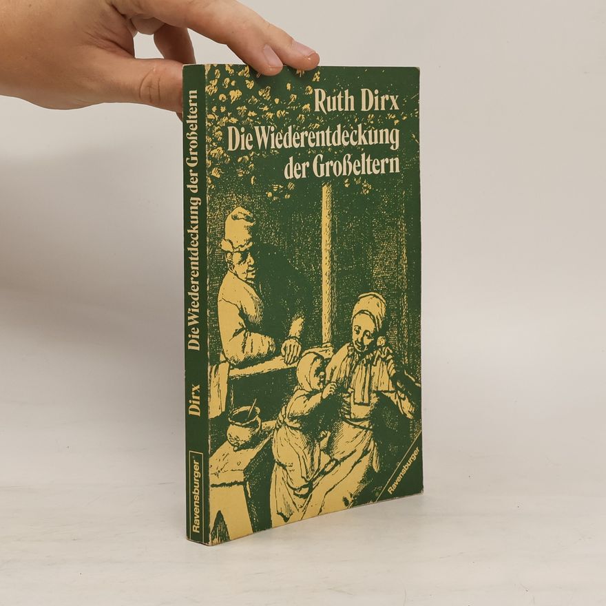 Ruth Dirx Die Wiederentdeckung der Grosseltern