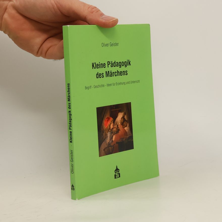 Oliver Geister Kleine Pädagogik des Märchens