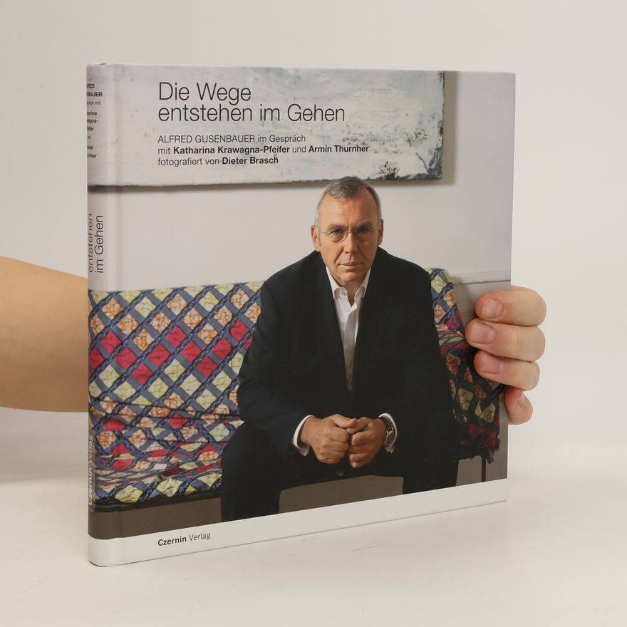 Alfred Gusenbauer Die Wege entstehen im Gehen
