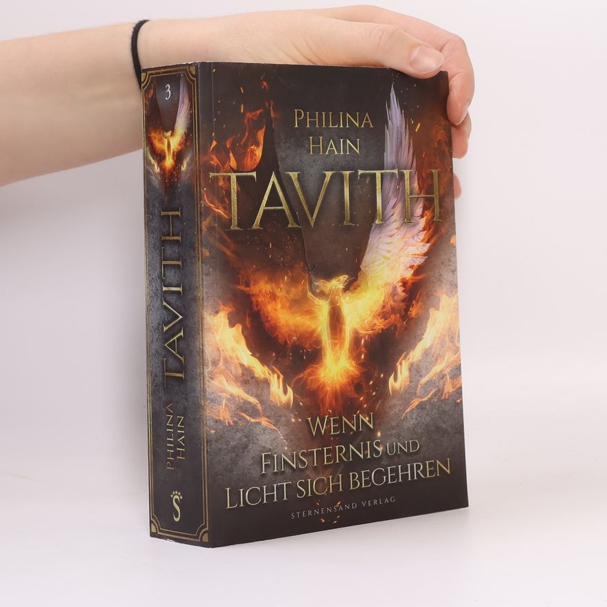 Philina Hain Tavith (Band 3): Wenn Finsternis und Licht sich begehren