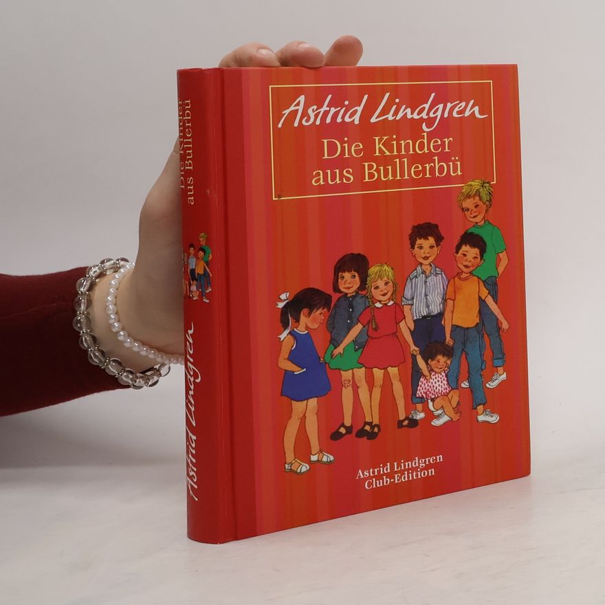 Astrid Lindgren Die Kinder aus Bullerbü