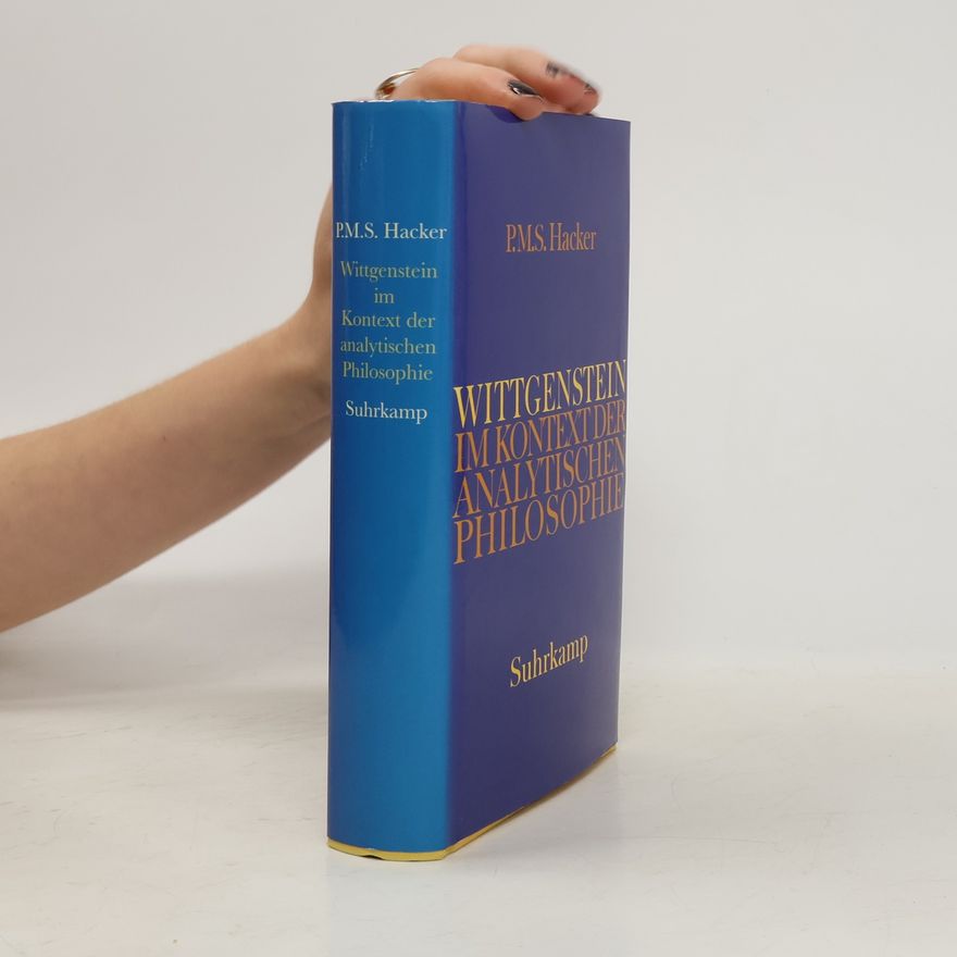 Peter Hacker Wittgenstein im Kontext der analytischen Philosophie