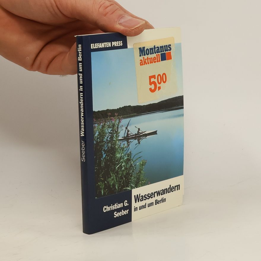 Christian G. Seeber Wasserwandern in und um Berlin