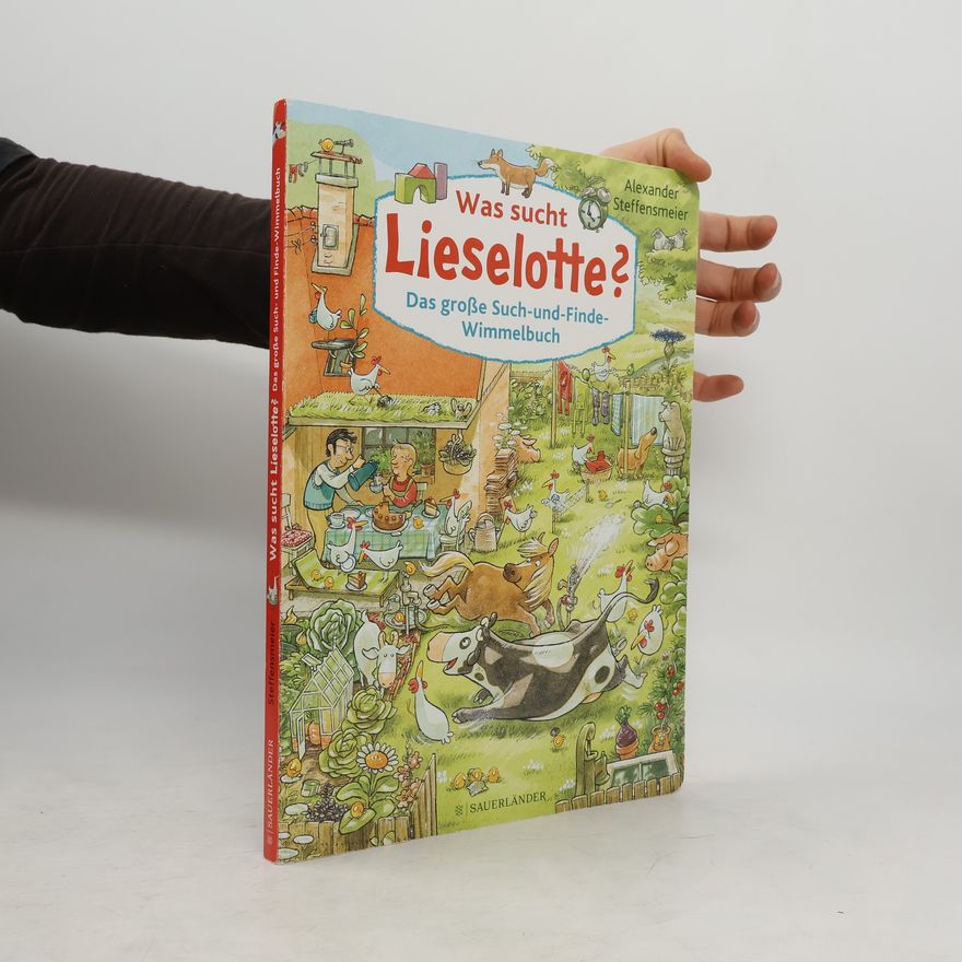 Alexander Steffensmeier Was sucht Lieselotte? Das große Such-und-Finde-Wimmelbuch