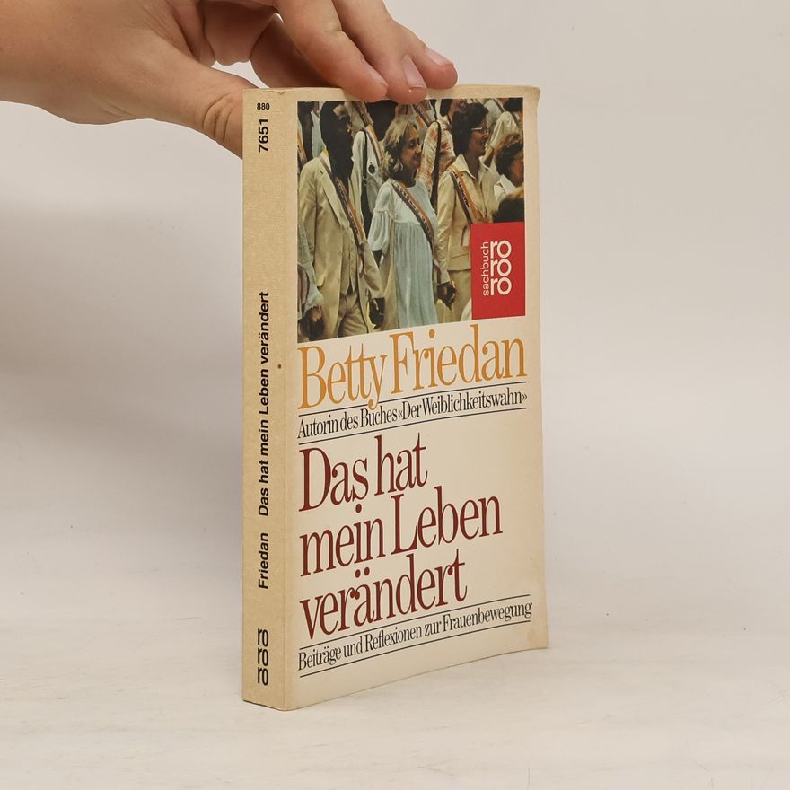 Betty Friedan Das hat mein Leben verändert