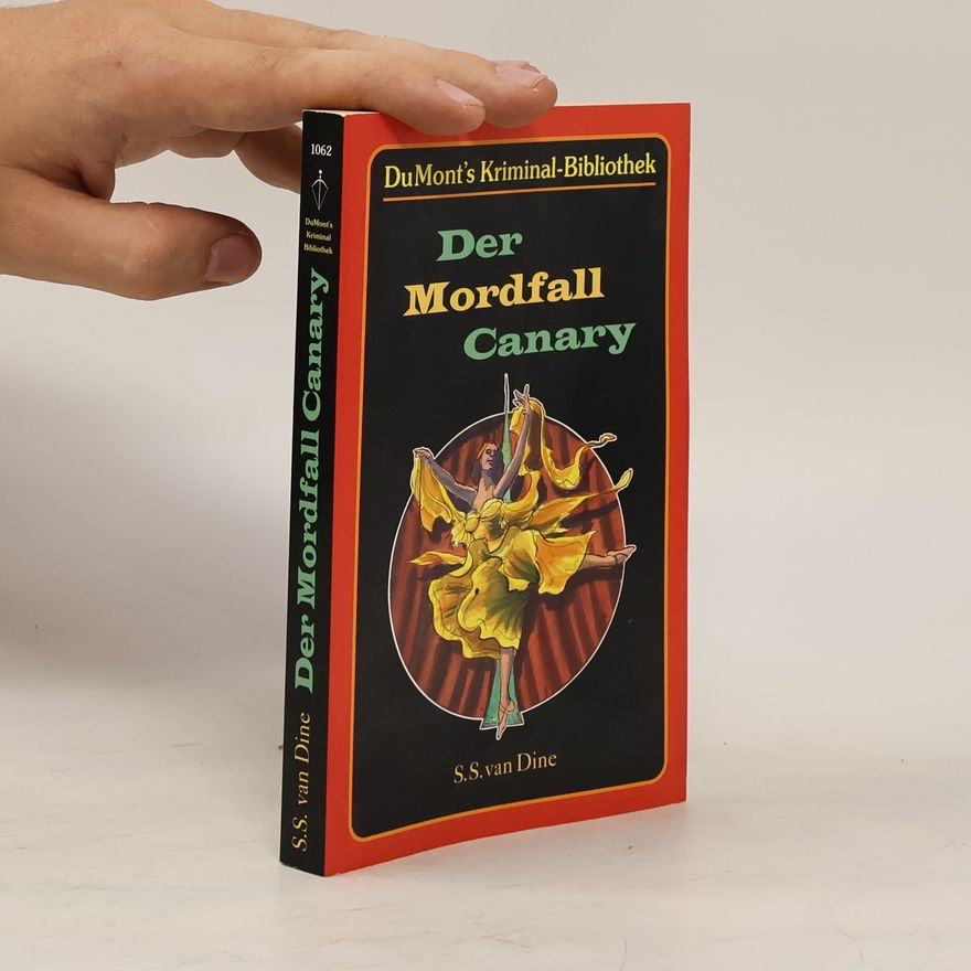 S. S. Van Dine Der Mordfall Canary. Aus d. Amerikan. v. Manfred Allie