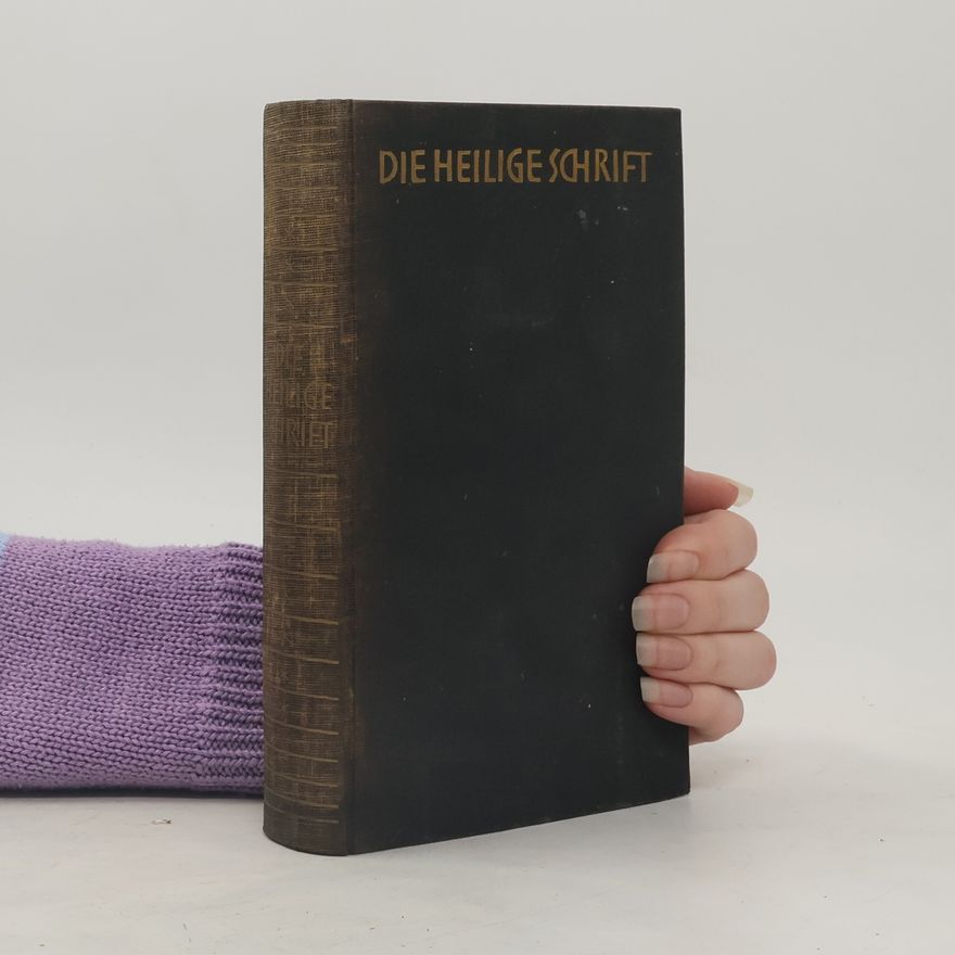 Kolektiv autorů Die Bibel oder Die ganze Heilige Schrift des Alten und Neuen Testaments