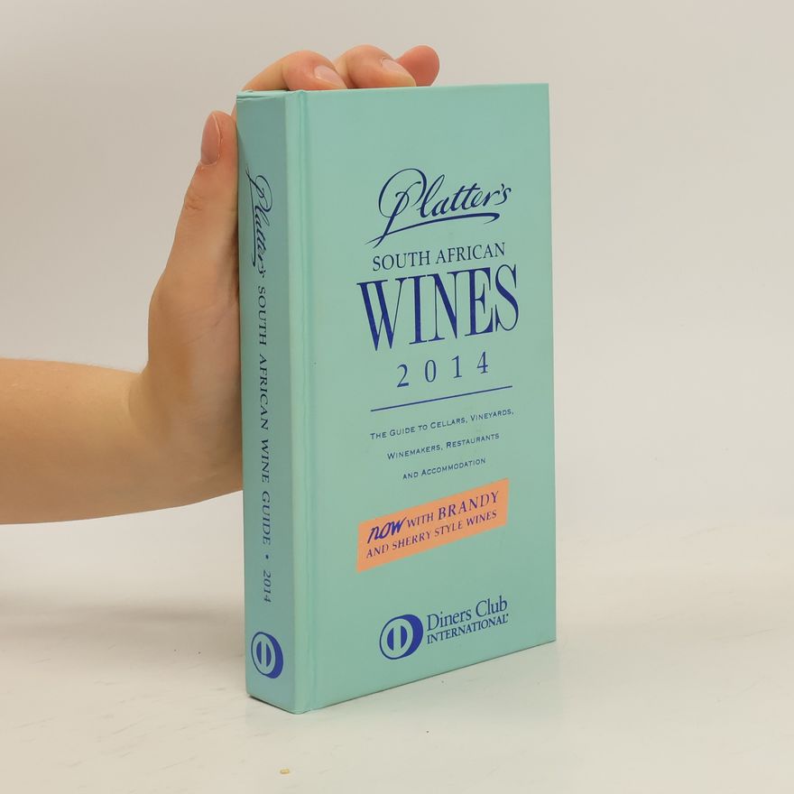 John Platter Platter's South African Wine Guide: Platter's South African Wines, 2014