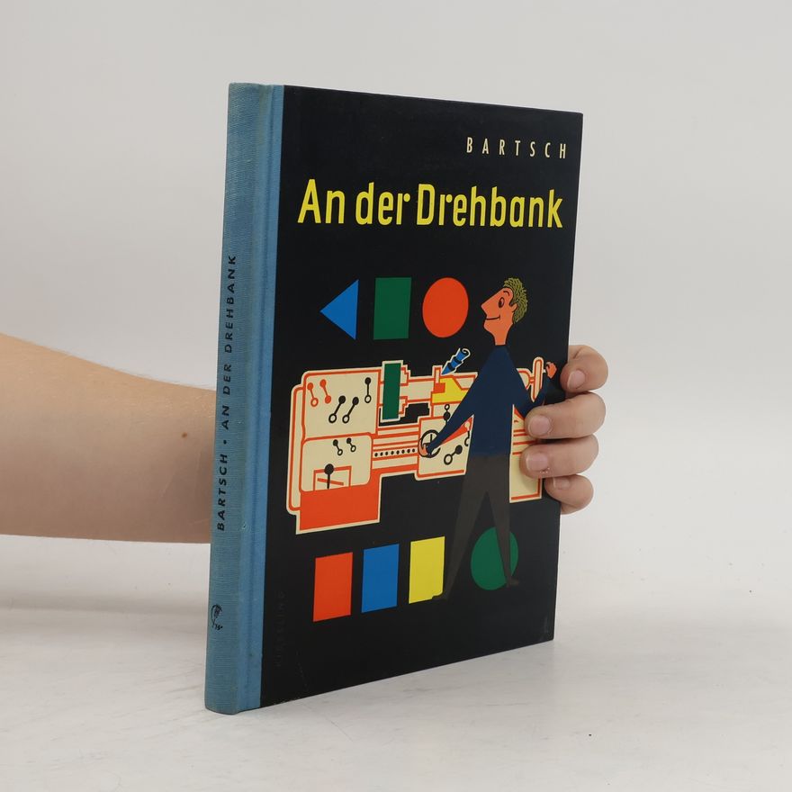 Walter Bartsch An der Drehbank