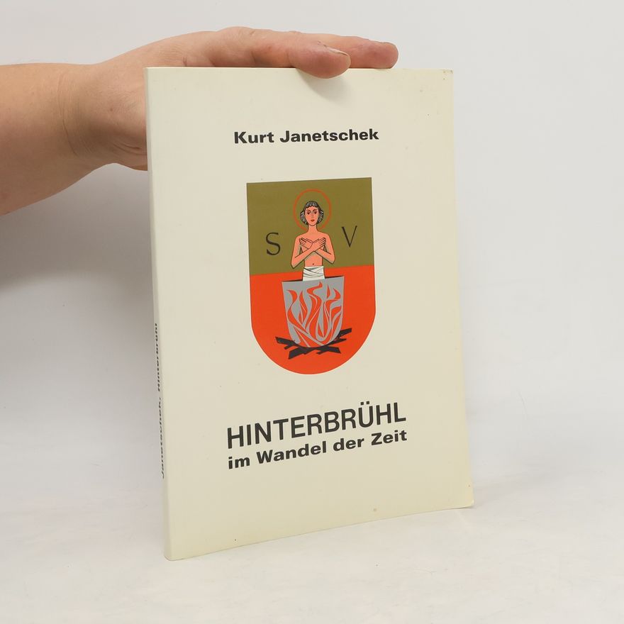 Kurt Janetschek Hinterbrühl im Wandel der Zeit