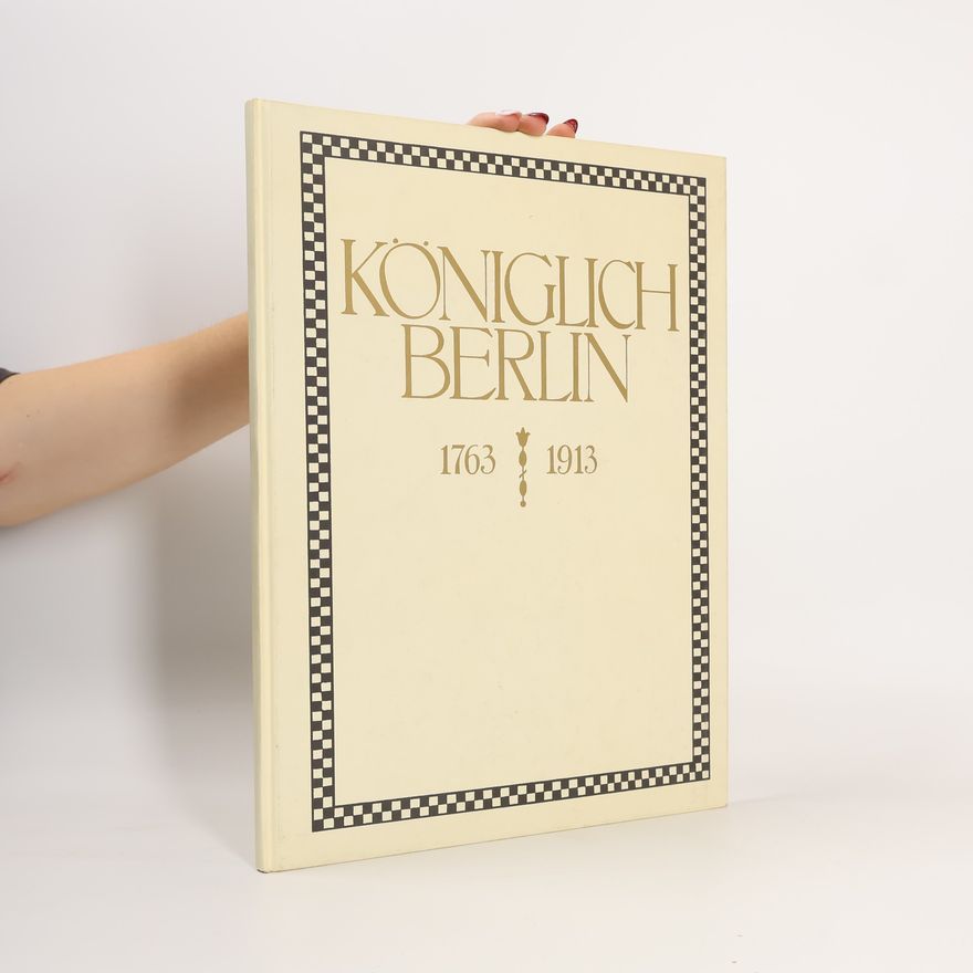 Staatliche Porzellan-Manufaktur Berlin Königlich Berlin 1763-1913
