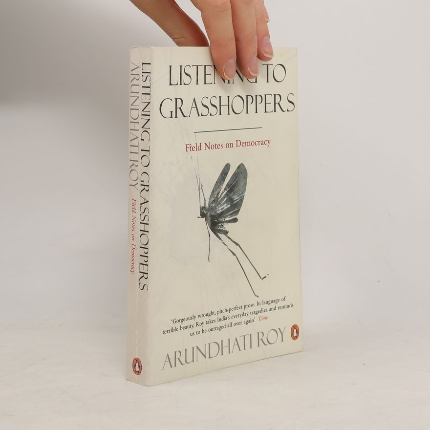 Arundhati Roy Listening to Grasshoppers