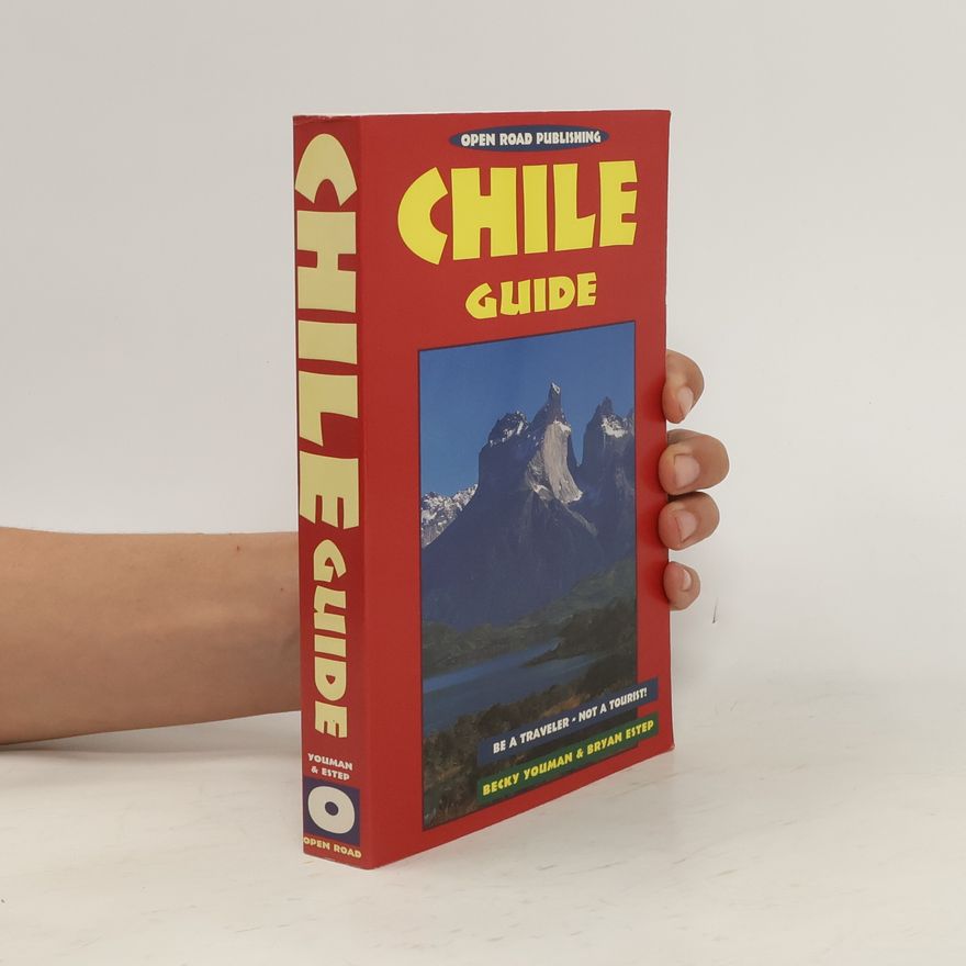 Becky Youman Open Road Travel Guides: Chile Guide