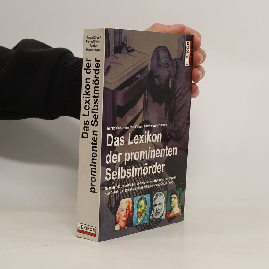 Gerald Grote Das Lexikon der prominenten Selbstmörder