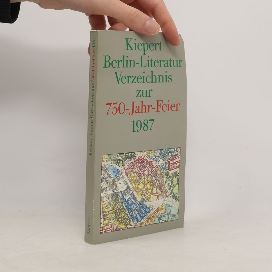 Autorenkollektiv Kiepert Berlin-Literatur Verzeichnis zur 750-Jahr-Feier 1987