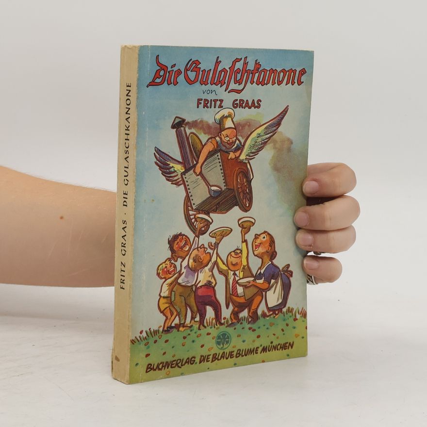 Fritz Graas Die Gulaschkanone