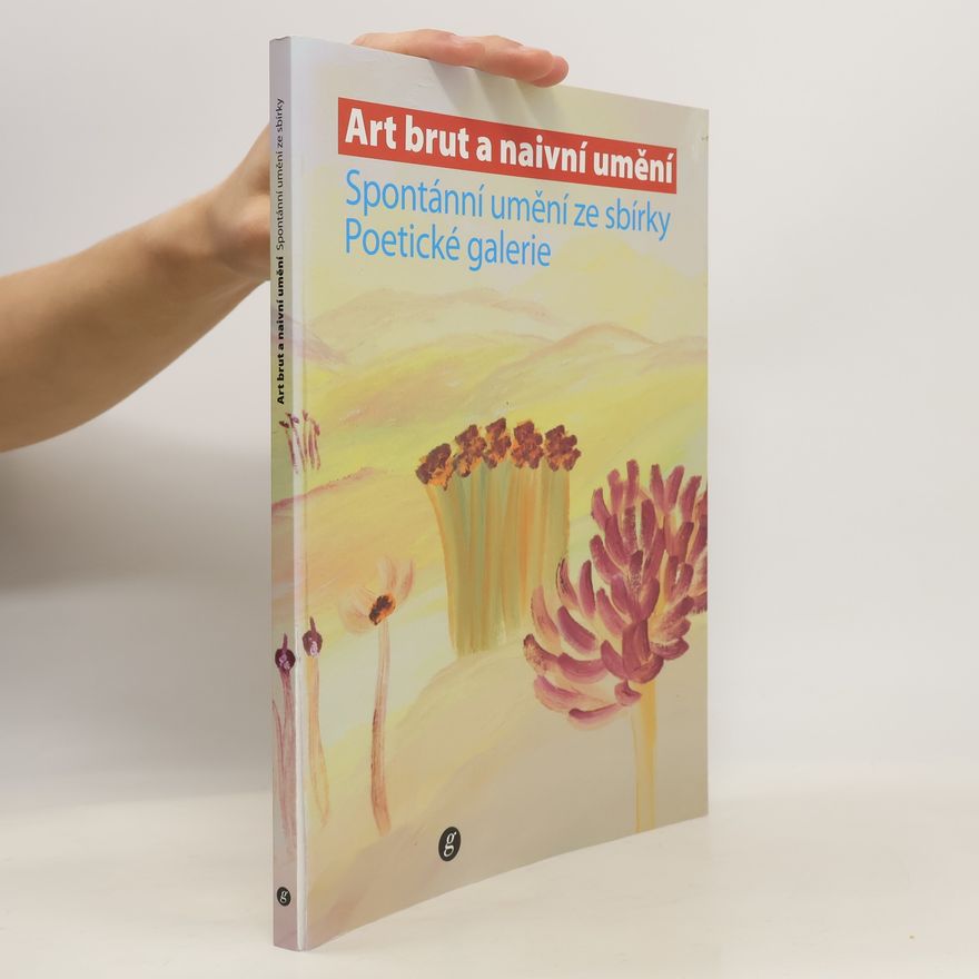 Kolektiv autorů Art brut a naivní umění