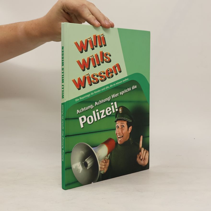 Carsten Tergast Willi Wills Wissen 8. Achtung, Achtung! Hier spricht die Polizei!