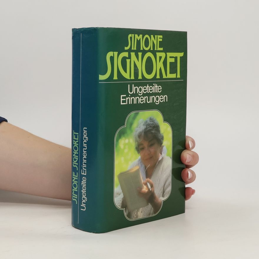 Simone Signoret Ungeteilte Erinnerungen