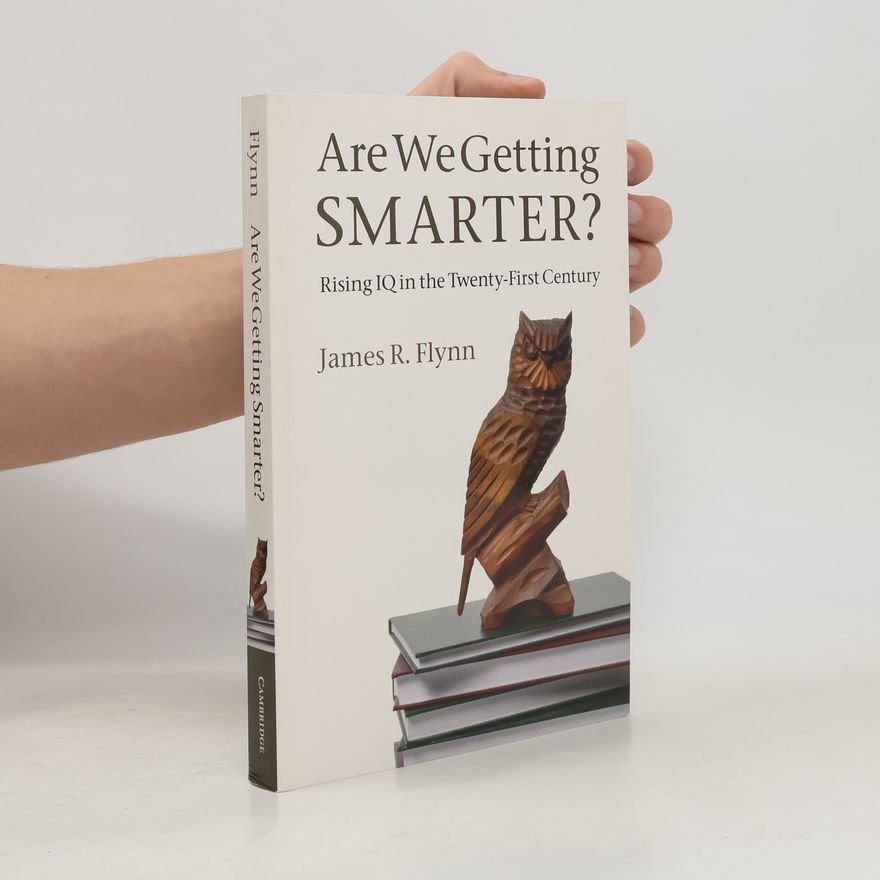Flynn James R. Are We Getting Smarter?
