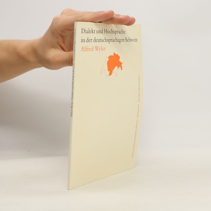Alfred Wyler Dialekt und Hochsprache in der deutschsprachigen Schweiz