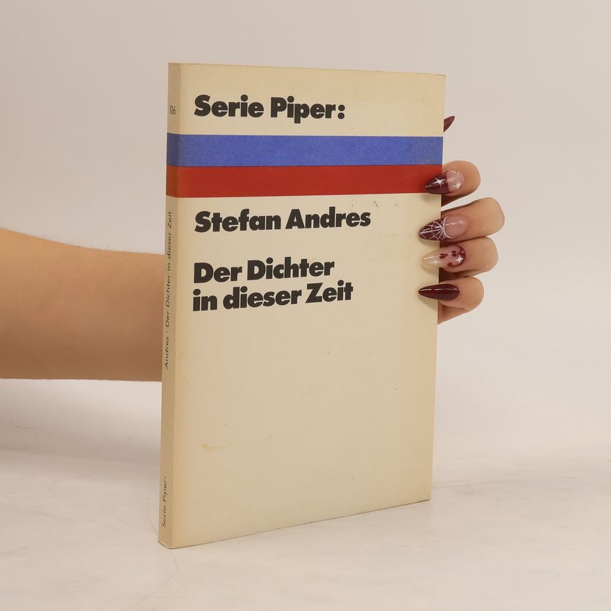 Stefan Andres Der Dichter in dieser Zeit
