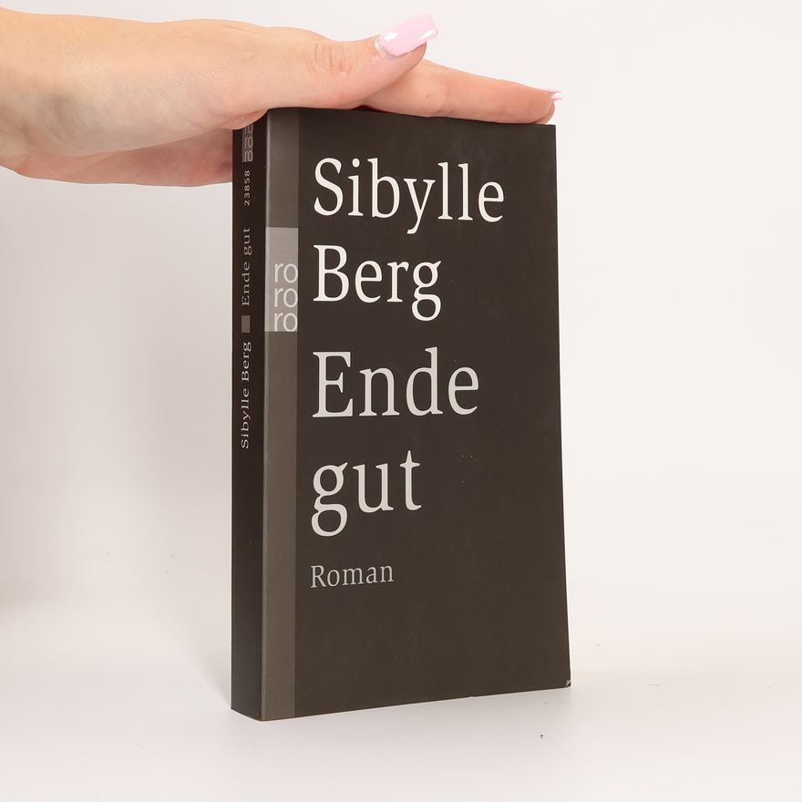 Sibylle Berg Ende gut